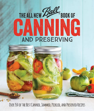 The All New Ball Book Of Canning And Preserving - Illustrated - Paperback