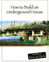 HOW TO BUILD AN UNDERGROUND HOUSE