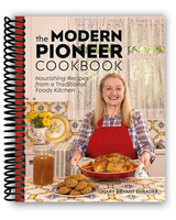 The Modern Pioneer Cookbook: Nourishing Recipes From a Traditional Foods Kitchen (Spiral Bound)